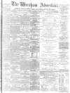 Wrexham Advertiser Saturday 02 September 1871 Page 1