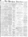 Wrexham Advertiser Saturday 21 October 1871 Page 1