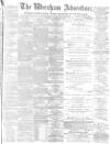 Wrexham Advertiser Saturday 25 November 1871 Page 1
