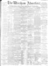 Wrexham Advertiser Saturday 16 August 1873 Page 1
