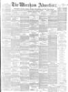 Wrexham Advertiser Saturday 31 January 1874 Page 1