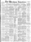 Wrexham Advertiser Saturday 19 June 1875 Page 1