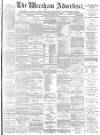 Wrexham Advertiser Saturday 26 June 1875 Page 1