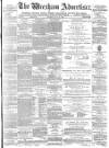 Wrexham Advertiser Saturday 17 July 1875 Page 1