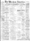 Wrexham Advertiser Saturday 29 October 1881 Page 1