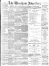 Wrexham Advertiser Saturday 19 February 1876 Page 1