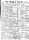 Wrexham Advertiser Saturday 19 August 1876 Page 1
