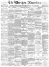 Wrexham Advertiser Saturday 10 February 1877 Page 1