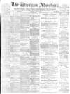 Wrexham Advertiser Saturday 19 May 1877 Page 1