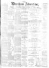 Wrexham Advertiser Saturday 21 July 1877 Page 1