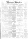 Wrexham Advertiser Saturday 28 July 1877 Page 1