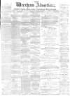 Wrexham Advertiser Saturday 03 November 1877 Page 1