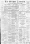 Wrexham Advertiser Saturday 16 March 1878 Page 1