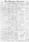 Wrexham Advertiser Saturday 30 March 1878 Page 1