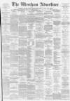 Wrexham Advertiser Saturday 06 July 1878 Page 1