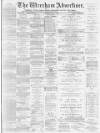 Wrexham Advertiser Saturday 01 May 1880 Page 1