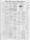 Wrexham Advertiser Saturday 12 June 1880 Page 1