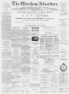 Wrexham Advertiser Saturday 13 August 1881 Page 1