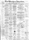 Wrexham Advertiser Saturday 09 December 1882 Page 1