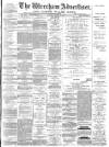 Wrexham Advertiser Saturday 10 March 1883 Page 1