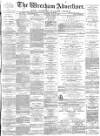 Wrexham Advertiser Saturday 28 July 1883 Page 1