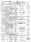 Wrexham Advertiser Saturday 14 February 1885 Page 1
