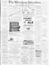 Wrexham Advertiser Saturday 11 June 1892 Page 1