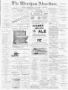 Wrexham Advertiser Saturday 25 June 1892 Page 1