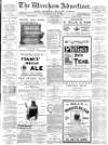 Wrexham Advertiser Saturday 15 July 1893 Page 1