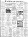 Wrexham Advertiser Saturday 18 August 1894 Page 1