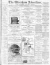 Wrexham Advertiser Saturday 09 March 1895 Page 1