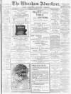 Wrexham Advertiser Saturday 30 March 1895 Page 1