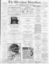 Wrexham Advertiser Saturday 27 April 1895 Page 1