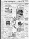 Wrexham Advertiser Saturday 09 May 1896 Page 1