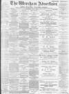 Wrexham Advertiser Saturday 08 July 1899 Page 1