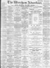 Wrexham Advertiser Saturday 09 September 1899 Page 1