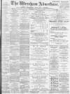Wrexham Advertiser Saturday 30 September 1899 Page 1