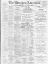 Wrexham Advertiser Saturday 07 April 1900 Page 1