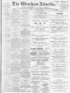Wrexham Advertiser Saturday 28 April 1900 Page 1