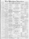 Wrexham Advertiser Saturday 25 August 1900 Page 1
