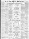Wrexham Advertiser Saturday 22 September 1900 Page 1