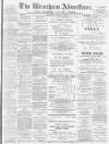 Wrexham Advertiser Saturday 06 October 1900 Page 1