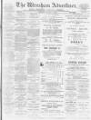 Wrexham Advertiser Saturday 27 October 1900 Page 1