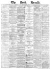 York Herald Friday 04 August 1876 Page 1