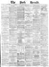 York Herald Monday 07 August 1876 Page 1