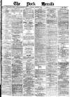 York Herald Tuesday 02 March 1886 Page 1