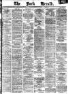 York Herald Thursday 22 April 1886 Page 1