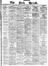 York Herald Wednesday 05 May 1886 Page 1