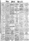 York Herald Tuesday 15 June 1886 Page 1