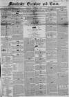 Manchester Times Wednesday 22 September 1852 Page 1